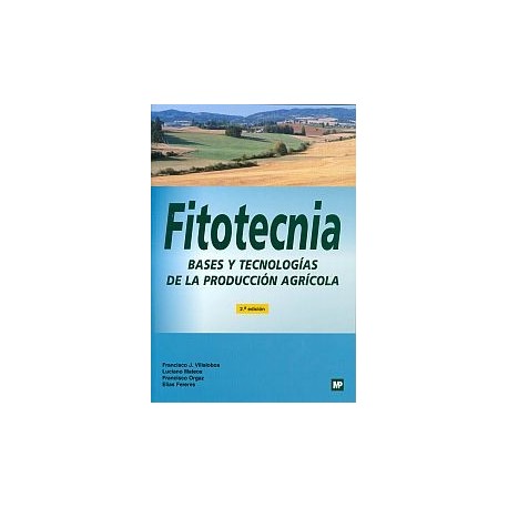 FITOTECNIA. Bases y Tecnologías de producción agrícola - 2ª Edición 