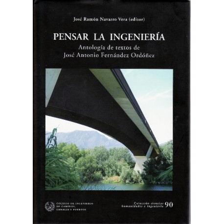 PENSAR LA INGENIERIA. Antología de textos de José Antonio Fernández Ordóñez