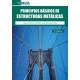 PRINCIPIOS BASICOS DE ESTRUCTURAS METALICAS - 2ª Edición