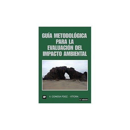 GUIA METODOLOGICA PARA LA EVALUACION DEL IMPACTO MEDIAMBIENTAL- 4ª Edición