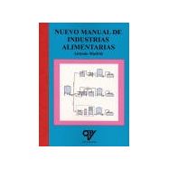 NUEVO MANUAL DE INDUSTRIAS ALIMENTARIAS - 4ª Edición Actualizada y ampliada