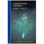ASTRONOMIA GENERAL. Teoría y Práctica