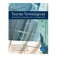 TEORIAS TERMOLOGICAS. Aplicación a la Arquitectura y a las Ingenierías