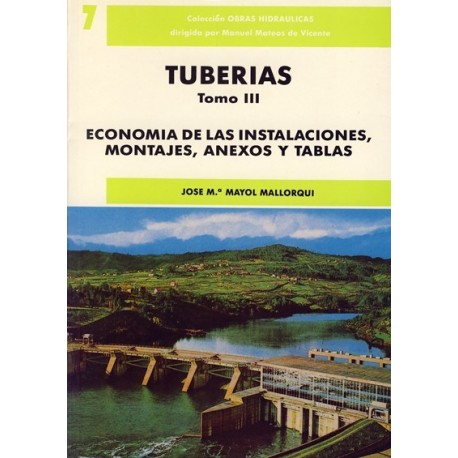 TUBERIAS- Tomo 3. Economía de las instalaciones, montajes, anexos y tablas