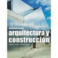 DICCIONARIO TECNICO DE ARQUITECTURA Y CONSTRUCCION (Incluye CD-Rom)