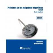 PRACTICAS DE LAS MAQUINAS FRIGORIFICAS. (Tomo II)