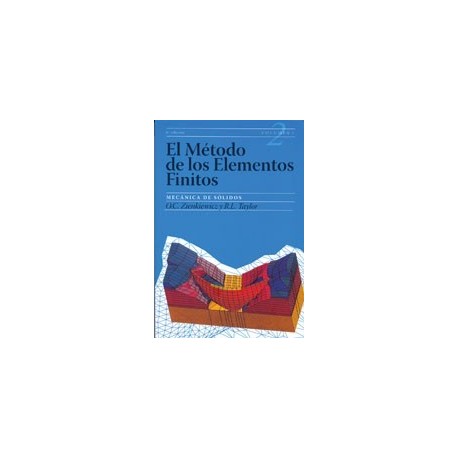EL METODO DE LOS ELEMENTOS FINITOS. Volumen 2: MECANICA DE SOLIDOS