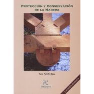 PROTECCION Y CONSERVACION DE LA MADERA- 2ª Edición