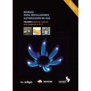 MANUAL PARA INSTALADORES AUTORIZADOS DE GAS- Volumen 1 MATERIAS COMUNES PARA CATERGORIAS A, B Y C - 3ª Edición