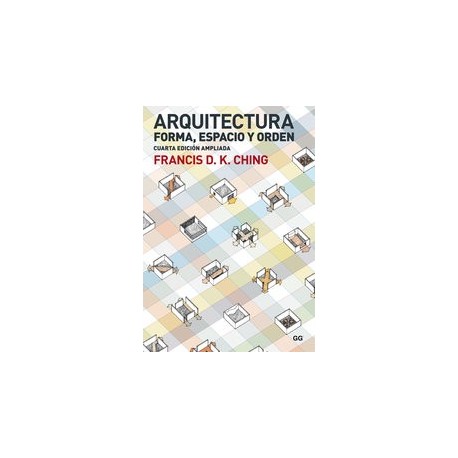 ARQUITECTURA, FORMA, ESPACIO Y ORDEN - 4ª Edición Ampliada y Actualizada