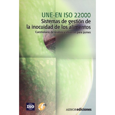 UNE-EN ISO 2200 – SISTEMAS DE GESTION DE LOS ALIMENTOS. Cuestionario de análisis y situación para Pymes