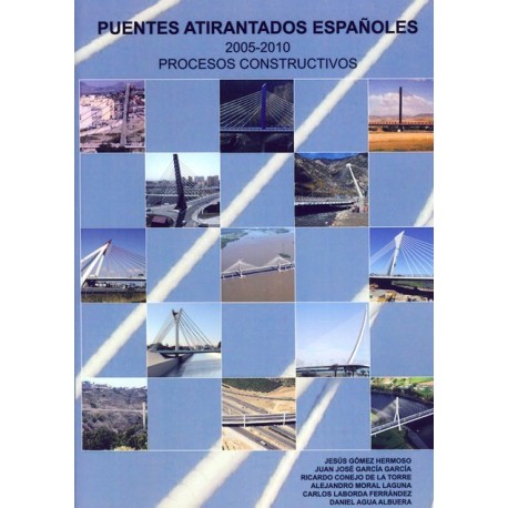 PUENTES ATIRANTADOS ESPAÑOLES 2005-2010. Procesos Constructivos