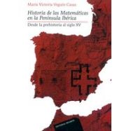 HISTORIA DE LAS MATEMATICAS EN LA PENINSULA IBERICA (Desde la Pehistoria hasta el Siglo XV)