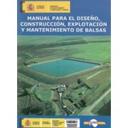 MANUAL PARA EL DISEÑO, CONSTRUCCION, EXPLOTACION Y MANTENIMIENTO DE BALSAS
