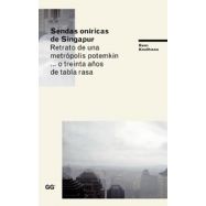SENDAS ONIRICAS DE SINGAPUR. Retrato de una metrópolis potemkin...o treinta años de tabla rasa