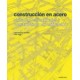 CONSTRUCCION EN ACERO. SISTEMAS ESTRUCTURALES Y CONSTRUCTIVOS EN EDIFICACION