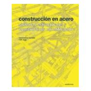 CONSTRUCCION EN ACERO. SISTEMAS ESTRUCTURALES Y CONSTRUCTIVOS EN EDIFICACION
