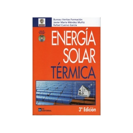 ENERGIA SOLAR TERMICA - 3ª Edición (Incluye CD con Normativa actualizada)