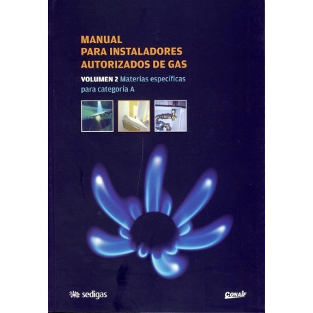 MANUAL PARA INSTALADORES AUTORIZADOS DE GAS- Volumen 2. Materias específicas para Categoría A