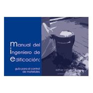 MANUAL DEL INGENIERO DE EDIFICACION. Guía para el control del Material