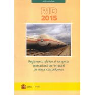 RID 2015 . Regamento relativo al Transporte Internacional por Ferrocarril de Mercancías Peligrosas 