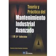 TEORIA Y PRACTICA DEL MANTENIMIENTO INDUSTRIAL AVANZADO - 5ª Edición