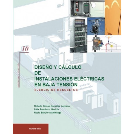 DISEÑO Y CALCULO DE INSTALACIONES ELECTRICAS EN BAJA TENSION. Ejercicios Resueltos