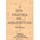 GUIA PRACTICA DE ARQUITECTURA . Tomo 3. Complemento Edificios Entre Medianeras