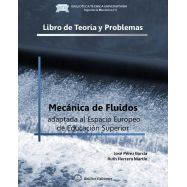 MECANICA DE FLUIDOS. Adaptada al Espacio Europeo de Educación Superior. LIBRO DE TEORIA Y PROBLEMAS