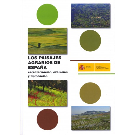 LOS PAISAJES AGRARIOS DE ESPAÑA. Caracterización, Evolución y Tipifcación. INcluye CD-Rom
