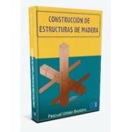 CONSTRUCCION DE ESTRUCTURAS DE MADERA