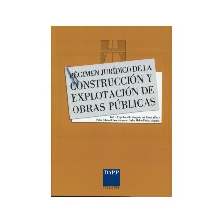 REGIMEN JURIDICO DE LA CONSTRUCCION Y EXPLOTACION DE OBRAS PUBLICAS