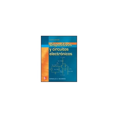 DISPOSITIVOS Y CIRCUITOS ELECTRONICOS - 4ª Edición