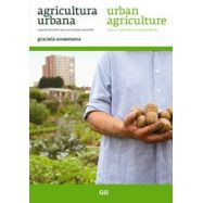AGRICULTURA URBANA. Espacios de cultivo para una Ciudad Sostenible