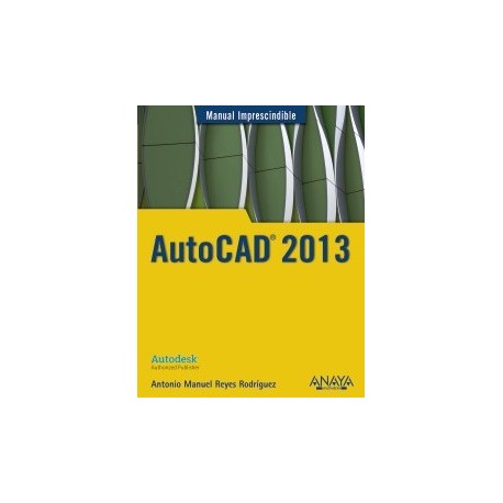 AUTOCAD 2013. Manual Imprescindible