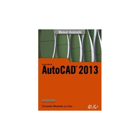 AUTOCAD 2013. Manual Avanzado