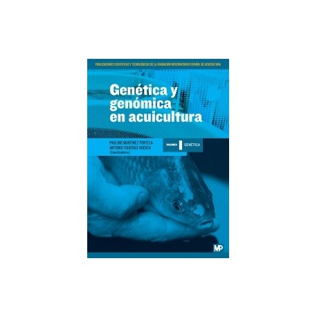 GENETICA Y GENOMICA EN ACUICULTURA- Tomo 1 . Genética