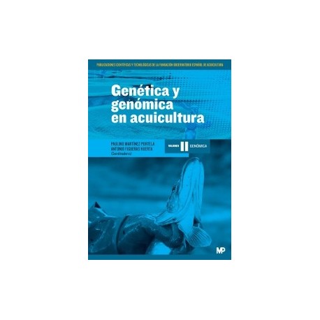 GENETICA Y GENOMICA EN ACUICULTURA. TOMO 2: GENOMICA