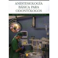 ANESTESIOLOGIA BASICA PARA ODONTOLOGOS - 4ª Edición 2019
