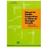 MANUAL DE DETALLES CONSTRUCTIVOS EN OBRAS DE HORMIGON ARMADO Edificación, Obras Públicas