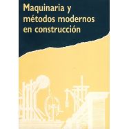 MAQUINARIA Y METODOS MODERNOS DE CONSTRUCCION 
