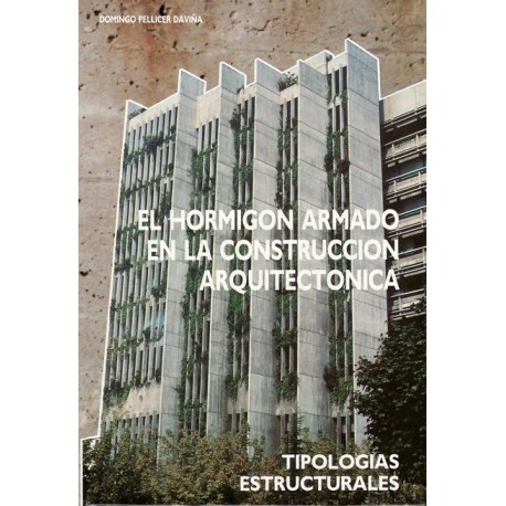 EL HORMIGON ARMADO EN LA CONSTRUCCION ARQUITECTONICA 1: Tipologías Estructurales