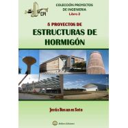 Proyectos de Ingeniería - Libro 2 : 5 PROYECTOS DE ESTRUCTURAS DE HORMIGON