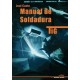MANUAL DE SOLADURA TIG- 2ª Edición