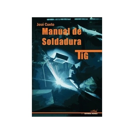 MANUAL DE SOLADURA TIG- 2ª Edición