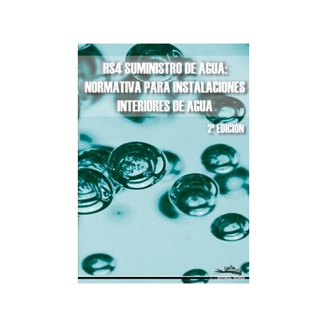 HS 4 SUMINISTRO DE AGUA: Normativa para instalaciones interiores de Agua - 2ª Edición