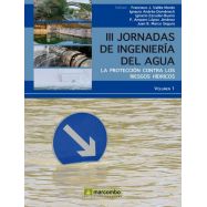 III JORNADAS DE INGENIERIA DEL AGUA. Volumen 1. La protección contra los riesgos hídricos