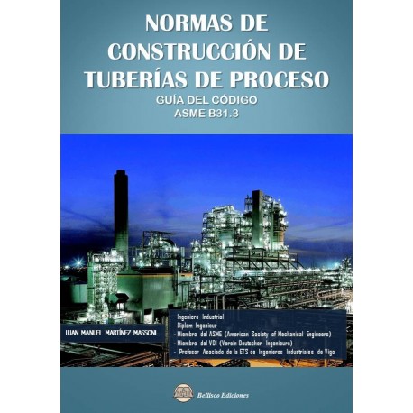 NORMAS DE CONSTRUCCION DE TUBERIAS DE PROCESO. Guía del Código ASME B31.3