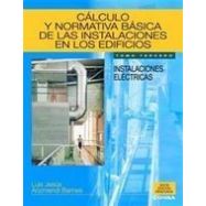 CALCULO Y NORMATIVA BASICA DE LAS INSTALACIONES EN LOS EDIFICIOS. Tomo 2: Instalaciones energéticas y electrotécnicas