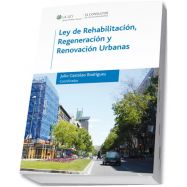 LEY DE REHABILITACION, REGENERACION Y RENOVACION URBANAS